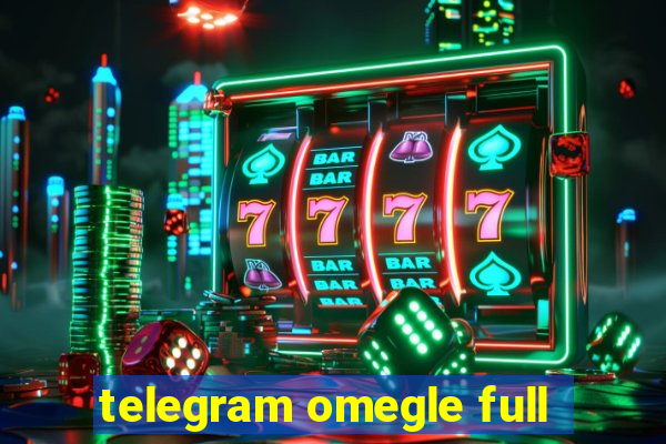 telegram omegle full